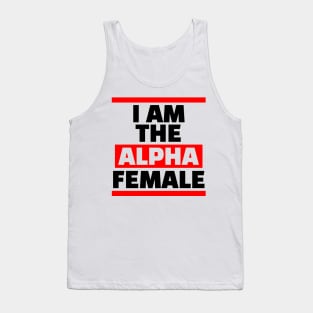 I am the Alpha Female Tank Top